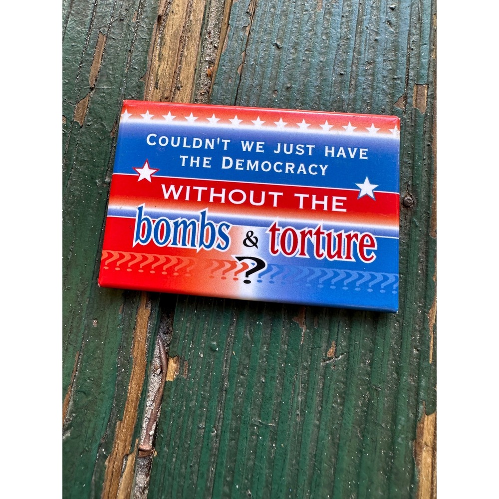 Duck and Cover Democracy Without Bombs Torture Political Magnet 2006 Style 230
